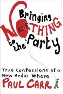 Bringing Nothing to the Party by Paul Carr