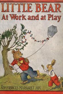 Little Bear at Work and at Play by Frances Margaret Fox