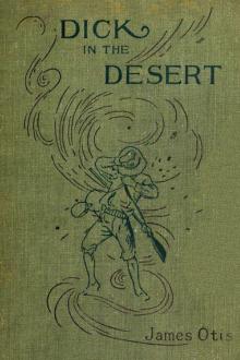 Dick in the Desert by James Otis