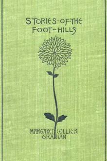 Stories of the Foot-hills by Margaret Collier Graham
