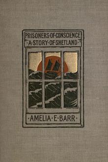 Prisoners of Conscience by Amelia E. Barr