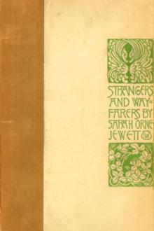 Strangers and Wayfarers by Sarah Orne Jewett