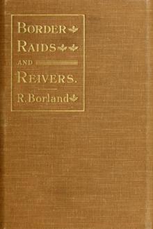 Border Raids and Reivers by Robert Borland
