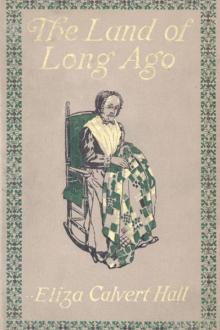 The Land of Long Ago by Eliza Calvert Hall