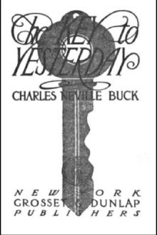 The Key to Yesterday by Charles Neville Buck