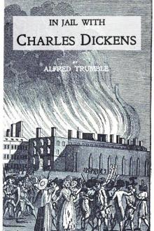 In Jail with Charles Dickens by Alfred Trumble