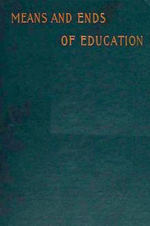 Means and Ends of Education by J. L. Spalding
