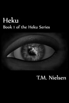 Heku : Book 1 of the Heku Series by T. M. Nielsen