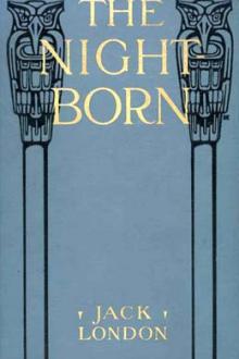 The Night-Born by Jack London