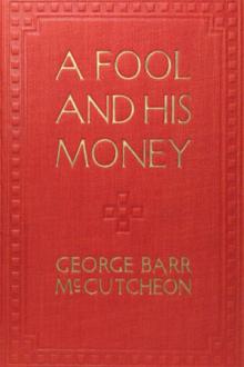A Fool and His Money by George Barr McCutcheon