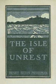 The Isle of Unrest by Henry Seton Merriman