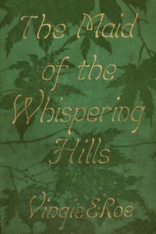 The Maid of the Whispering Hills by Vingie E. Roe