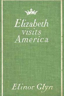 Elizabeth Visits America by Elinor Glyn