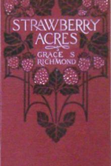 Strawberry Acres by Grace S. Richmond