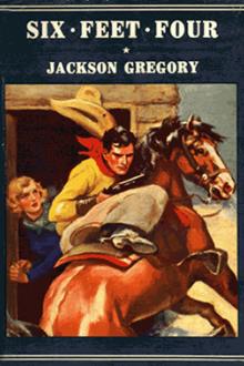 Six Feet Four by Jackson Gregory