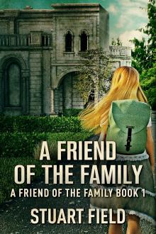 A Friend Of The Family by Stuart Field