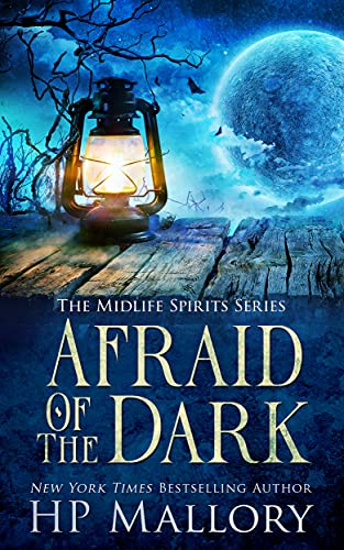 Afraid of the Dark by H. P. Mallory