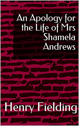An Apology for the Life of Mrs Shamela Andrews