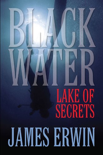 Black Water: Lake of Secrets by James Erwin