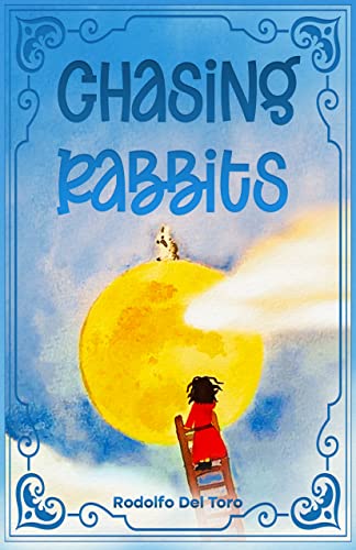 Chasing Rabbits by Rodolfo Del Toro