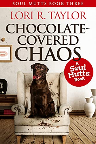 Chocolate-Covered Chaos by Lori R. Taylor