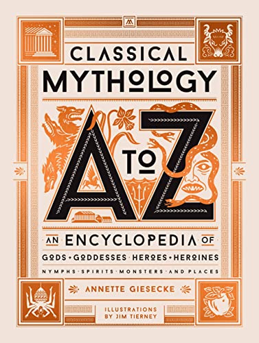 Classic Mythology A to Z by Annette Giesecke