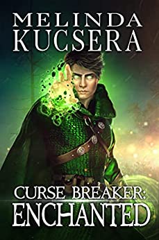 Curse Breaker Enchanted by Melinda Kucsera