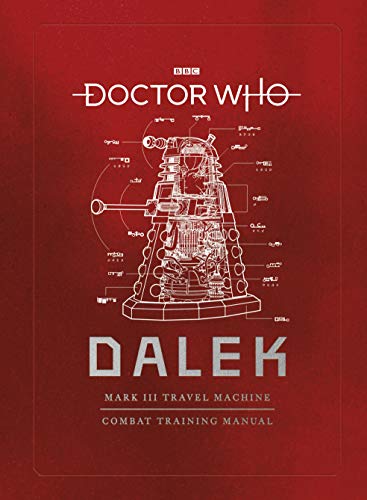 Doctor Who: Dalek Combat Training Manual by Mike Tucker, Gavin Rymill & Richard Atkinson