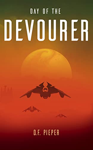 Day of the Devourer by D. F. Pieper