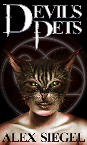 The Devil's Pets by Alex Siegel