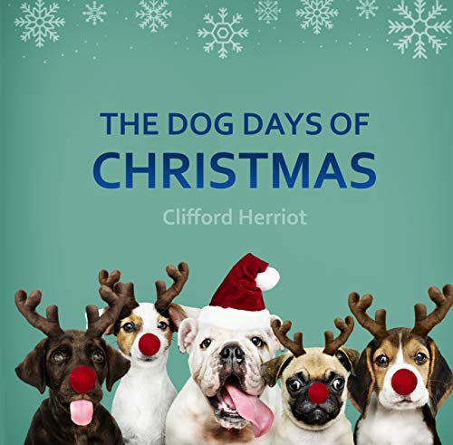 The Dog Days of Christmas by Clifford Herriot