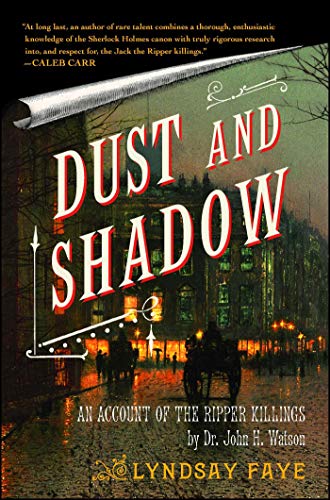 Dust and Shadow by Lyndsay Faye