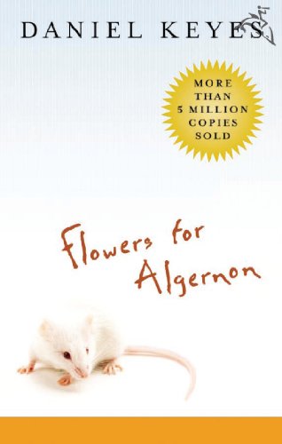 Flowers for Algernon by Daniel Keys