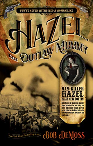 Hazel the Outlaw Mummy by Bob DeMoss