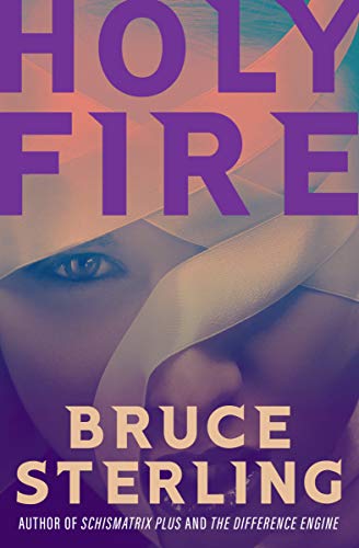 Holy Fire by Bruce Sterling