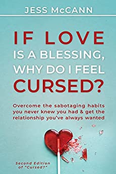 If Love is a Blessing, Why Do I Feel Cursed by Jess McCann