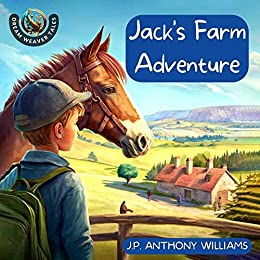 Jack's Farm Adventure by J.P. Anthony Williams