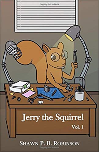 Jerry The Squirrel by Shawn P. B. Robinson