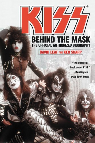 KISS: Behind the Mask by David Leaf and Ken Sharp