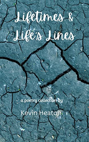 Lifetimes & Life's Lines by Kevin Heaton