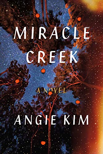 Miracle Creek: A Novel by Angie Kim