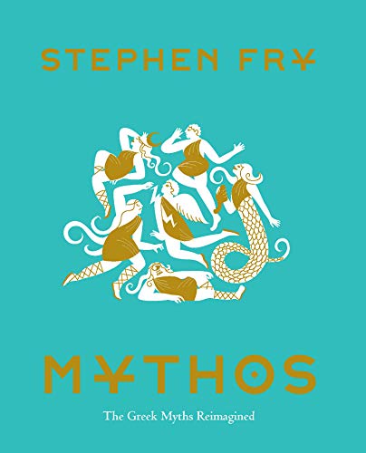 Mythos: The Greek Myths Reimagined by Stephen Fry
