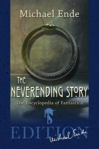 The Neverending Story: The Encyclopedia of Fantastica by Michael Ende, Roman Hocke, and Patrick Hocke