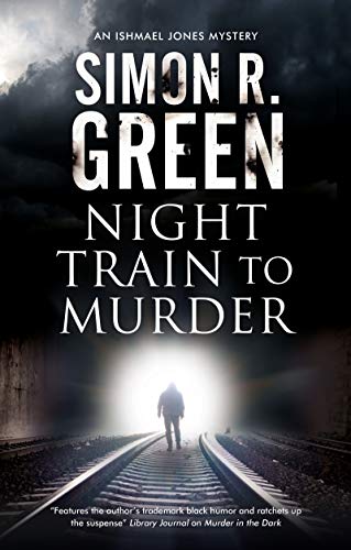 Night Train to Murder by Simon R. Green