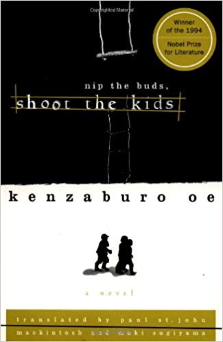 Nip the Buds, Shoot the Kids by Kenzaburo Oe