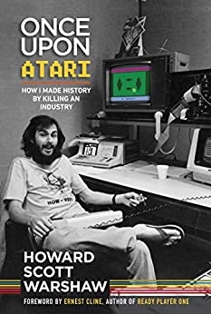 Once Upon Atari by Howard Scott Warshaw