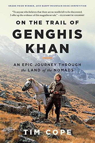 On The Trail of Genghis Khan by Tim Cope