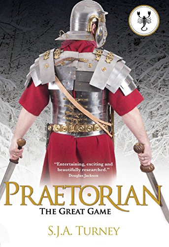 Praetorian: The Great Game by S.J.A. Turney