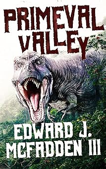 Primeval Valley by Edward J. McFaden III