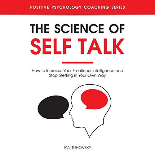 The Science of Self Talk by Ian Tuhovsky